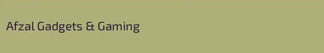 Afzal Gadgets & Gaming